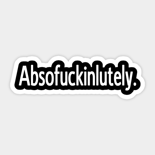 Absolutely Sticker by topher